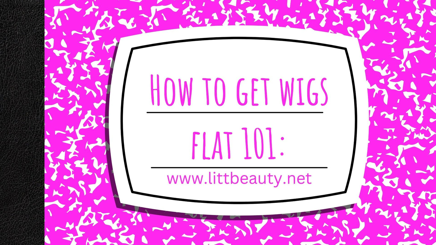 How to get your wigs flat- Start to finish